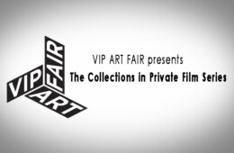 VIP Art Fair: The Collections in Private Film Series