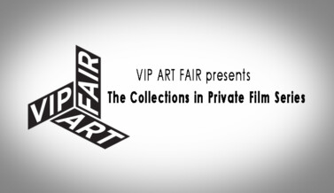 VIP Art Fair: The Collections in Private Film Series